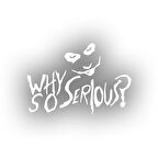 Why So Serious Sticker 17x17 Cm Beyaz