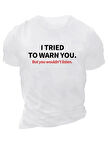 20/1 Penye Compack I TRIED TO WARN YOU. Baskılı Oversize Bisiklet Yaka T-shirt - Beyaz