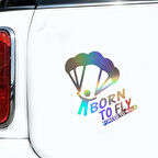 Yürümeye Zorla Uçmak için Doğdu Vinil Çıkartması 1