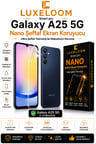 Luxeloom Samsung Galaxy A25 5G Smart Pro Nano Şeffaf Ekran Koruyucu