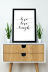 Tek Parça Çerçeve Görünümlü Yazılı Mdf Tablo "Live Love Laugh"