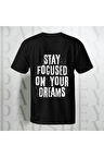 Stay Focused on Your Dreams Baskılı Unisex Yarım Kollu Bisiklet Yaka %100 Pamuk Oversize T-shirt