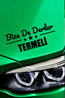 Samsun Terme Siyah Araç Sticker  40x15 cm Bize De Derler  Termeli Özel Tasarım Oto Sticker