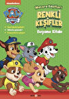 Paw Patrol Macera Kaşifleri Renkli Keşifler Boyama Kitabı
