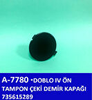 ÖN TAMPON ÇEKİ DEMİR KAPAĞI DOBLO 4 735615289 (5 ADET)