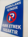 30x40 cm 2 ADET Ambulans Park Uyarı Levhası 5 mm Dekota Levha