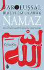 Varoluşsal Bir Eylem Olarak Namaz