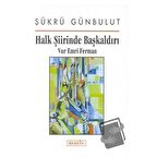 Halk Şiirinde Başkaldırı Vur Emri Ferman / Berfin Yayınları / Şükrü Günbulut