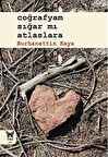 Coğrafyam Sığar Mı Atlaslara?