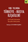 100. Yılında Türkiye - Rusya İlişkileri