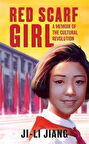 Red Scarf Girl: A Memoir Of The Cultural Revolution - Ji-li Jiang
