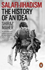Salafi-Jihadism: The History of an Idea - Shiraz Maher