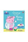 Peppa Pig - George and the Noisy Baby