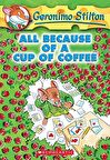 All Because of a Cup of Coffee (Geronimo Stilton #