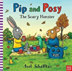 Pip & Posy The Scary Monster - Axel Scheffler