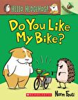 Do You Like My Bike?: An Acorn Book (Hello, Hedgeh