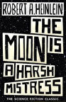 The Moon İs A Harsh Mistress - Robert A. Heinlein