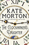 The Clockmaker's Daughter - Kate Morton