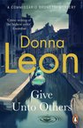 Give Unto Others - A Commissario Brunetti Mystery - Donna Leon