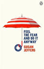 Feel The Fear And Do It Anyway - Susan Jeffers