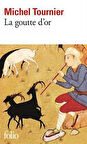 La goutte d'or - Michel Tournier