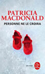 Personne ne la croira - Patricia MacDonald