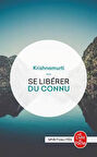 Se liberer du connu - Krishnamurti