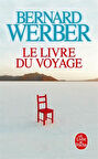Le livre du voyage - Bernard Werber