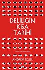 Deliliğin Kısa Tarihi / Andrew Scull