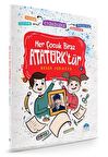 Her Çocuk Biraz Atatürk'tür - Etkinliklerle Okuyorum Araştırıyorum Yazıyorum Öğreniyorum