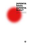 Japonya Nasıl Japonya Oldu?