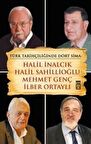 Türk Tarihçiliğinde Dört Sima: Halil İnalcık, Halil Sahillioğlu, Mehmet Genç, İlber Ortaylı / Prof. Dr. İlber Ortaylı