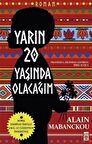 Yarın Yirmi Yaşında Olacağım