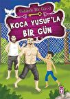 Koca Yusuf’la Bir Gün