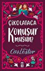 Çikolataca Konuşur Musun? (Bez Ciltli- Şömizli)
