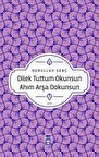 Dilek Tuttum Okunsun Ahım Arşa Dokunsun