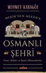 Osmanlı Şehri - İnsan, Mekan ve Beşerî Münasebetler