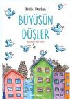 Büyüsün Düşler