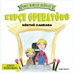 Barış’ın Meslek Hikayeleri - Kepçe Operatörü