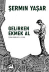Gelirken Ekmek Al