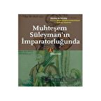 Muhteşem Süleyman'ın İmparatorluğunda