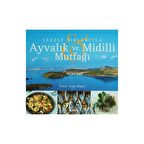 Lezzet Sırlarıyla Ayvalık ve Midilli Mutfağı