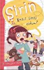 Şirin Nasıl Ünlü Oldum?