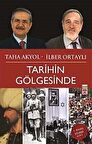 Tarihin Gölgesinde / Prof. Dr. İlber Ortaylı