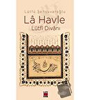 La Havle (Ciltli) / Elips Kitap / Lütfü Şehsuvaroğlu