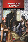 Turfanda Mı Turfa Mı? - Mizancı Mehmed Murad