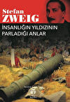 İnsanlığın Yıldızının Parladığı Anlar / Stefan Zweig