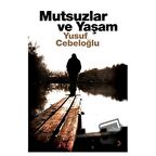 Mutsuzlar ve Yaşam