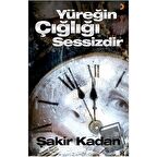 Yüreğin Çığlığı Sessizdir