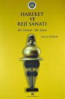 Hareket ve Reji Sanatı & Bir Yöntem - Bir Oyun / Servet Aybar